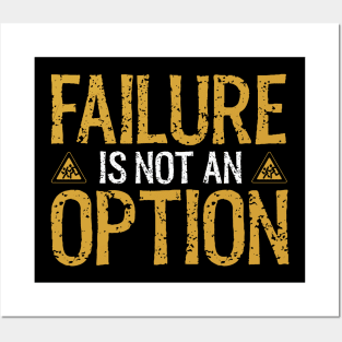 Failure is not an option Posters and Art